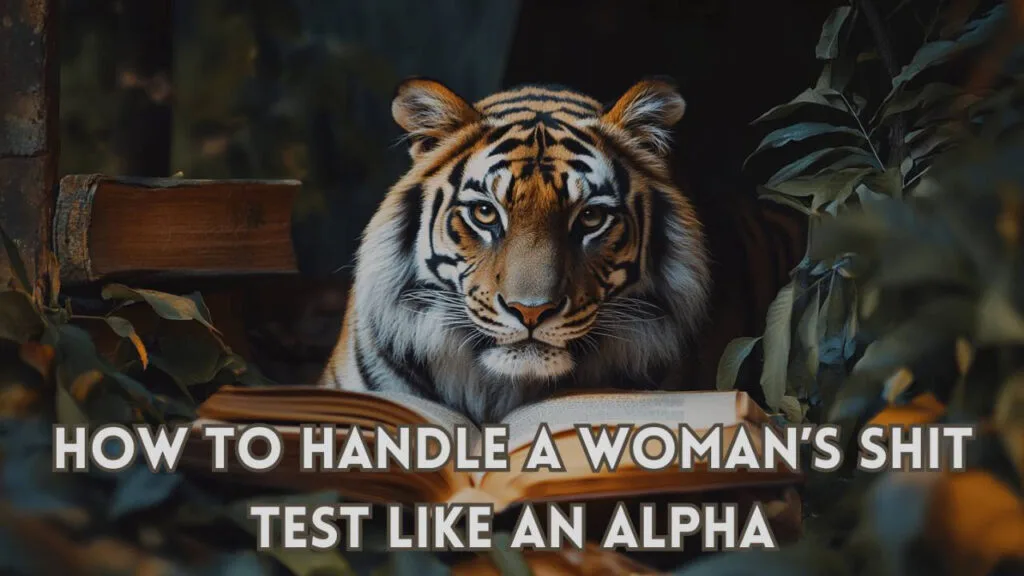 how to handle a woman's shit test like an alpha