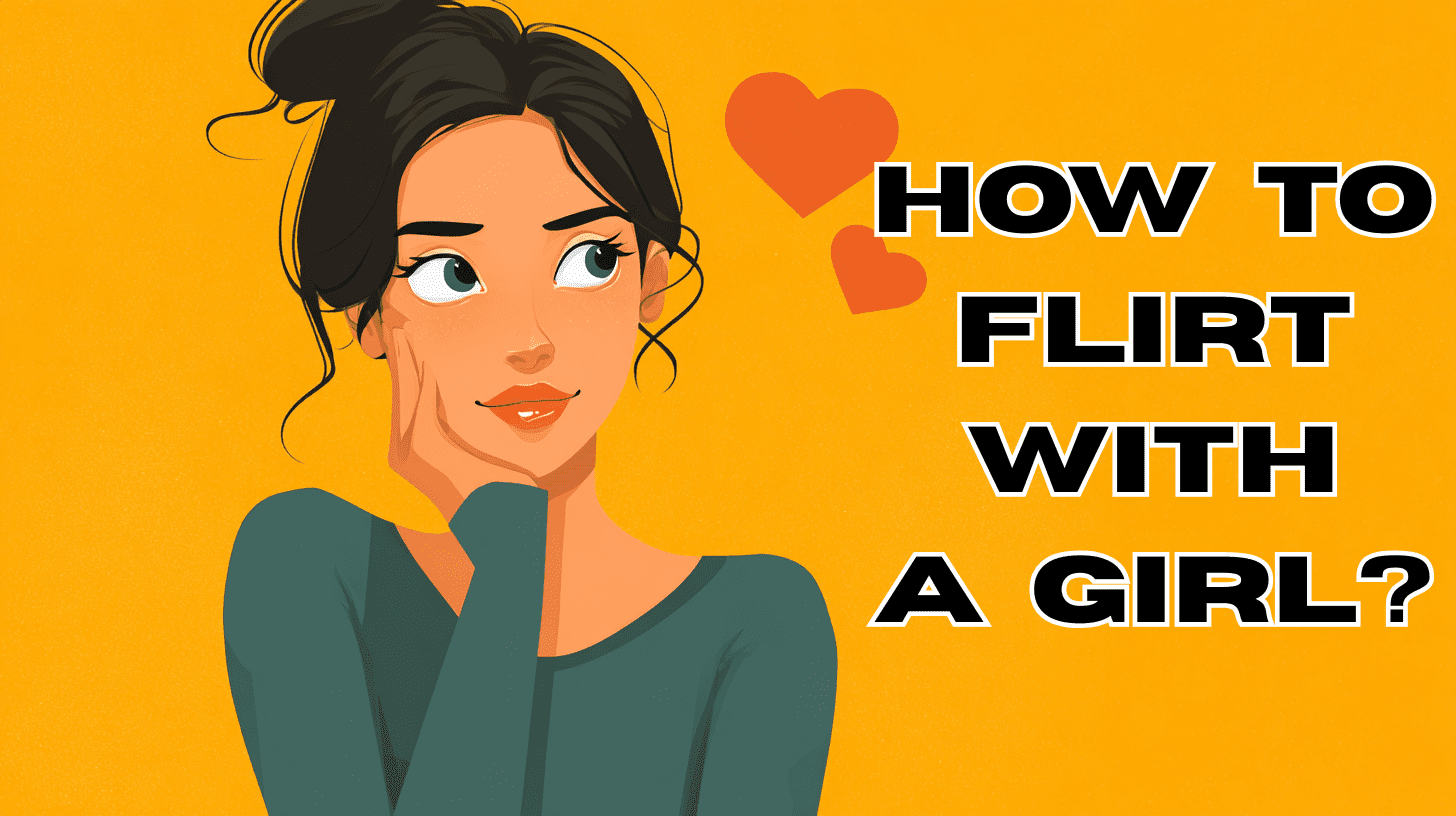 How to Flirt with a Girl: Master the Art of Attraction (Complete Guide)