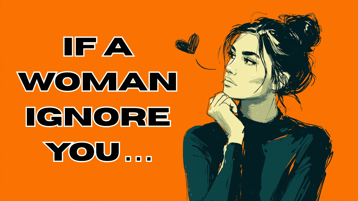 If a Woman Can Ignore You, She Doesn’t Care About You (The Hard Truth About Attraction)