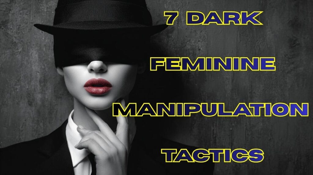 Dark-Feminine-Psychology-The-7-Core-Dark-Feminine-Manipulation-Tactics