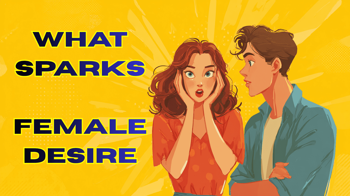 Female Attraction Triggers: What Sparks Desire and Keeps It