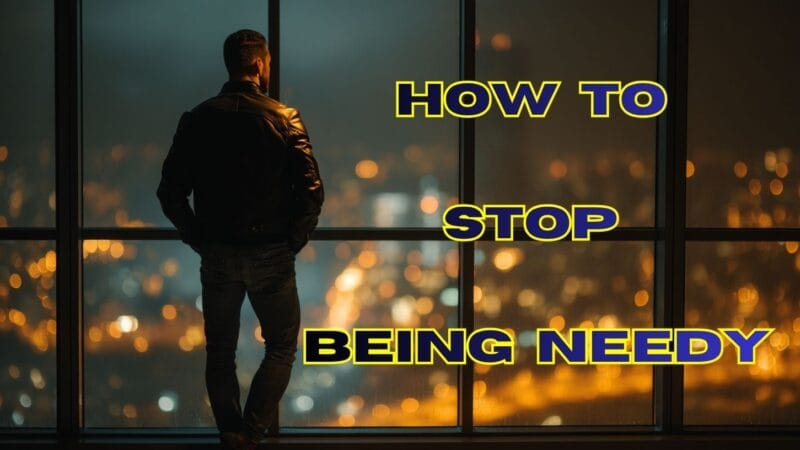 How to Fix Neediness and Regain Her Attraction