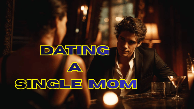 Dating a Single Mom: What You Need to Know Before Getting Serious