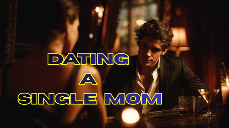 Dating a Single Mom: What You Need to Know Before Getting Serious